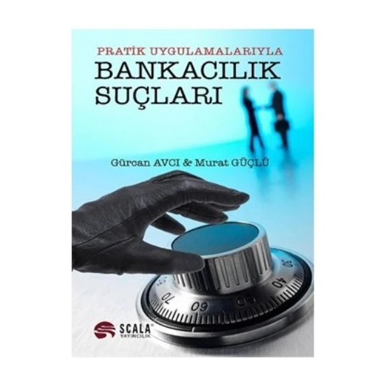 Bankacılık Suçları Pratik Uygulamalarıyla-Murat Güçlü