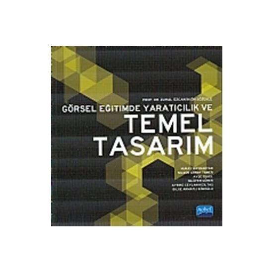 Görsel Eğitimde Yaratıcılık Ve Temel Tasarım-Nilgün Görer Tamer