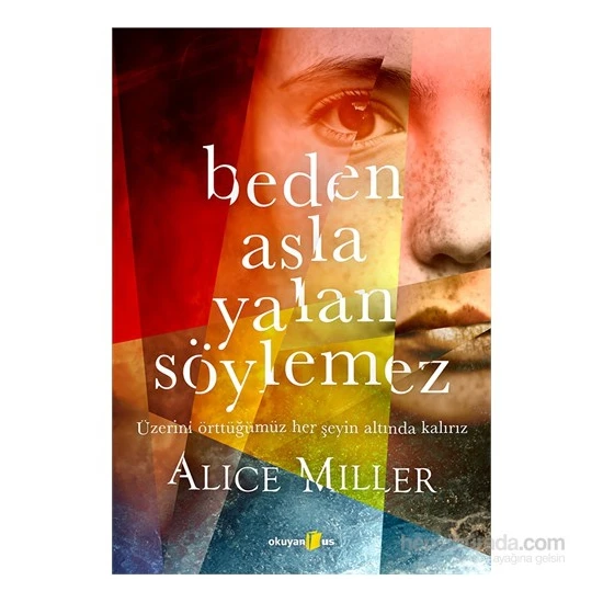 Beden Asla Yalan Söylemez -  Alice Miller