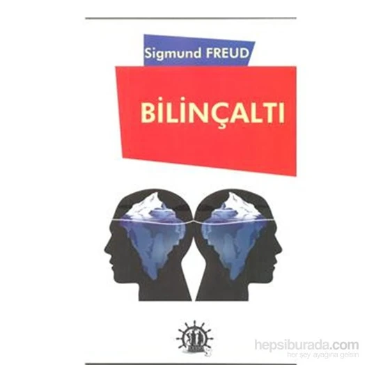 Bilinçaltı - Sigmund Freud