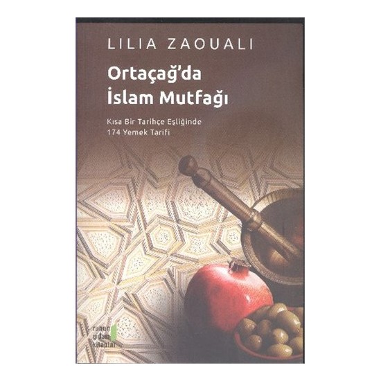 Ortaçağda İslam MutfağıLilia Zaouali Kitabı ve Fiyatı