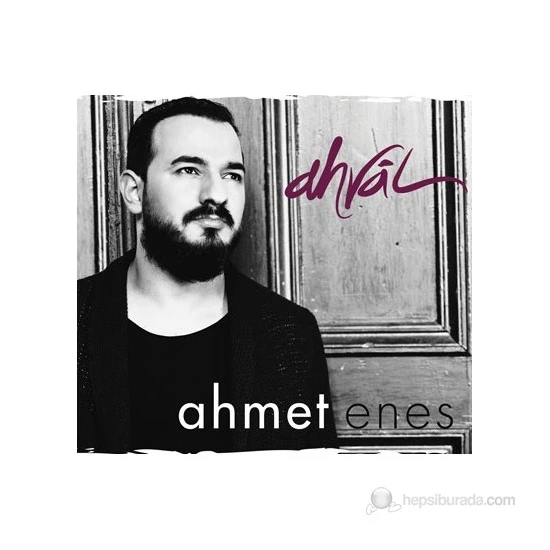Ahmet Enes - Ahvâl