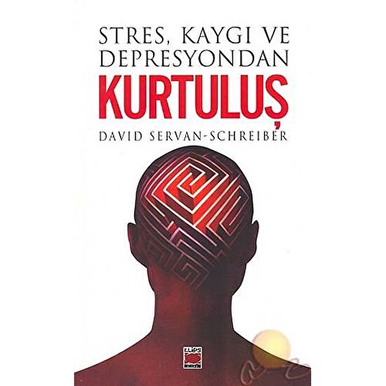 Stres Kaygı Ve Depresyondan Kurtuluş-David Servan - Schreiber