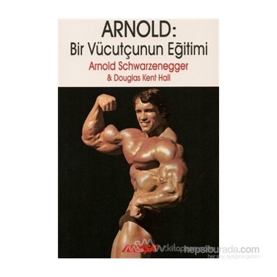 Arnold: Bir Vücutçunun Eğitimi - Arnold Schwarzenegger