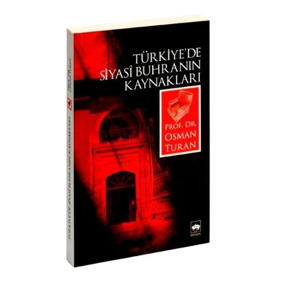 Türkiye'De Siyasî Buhranın Kaynakları-Osman Turan