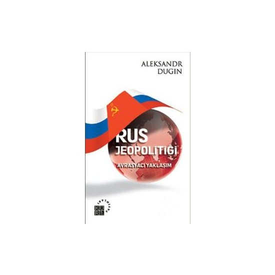 Rus Jeopolitiği - Aleksandr Dugin