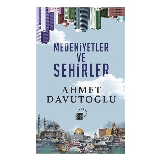 Medeniyetler Ve Şehirler-Ahmet Davutoğlu