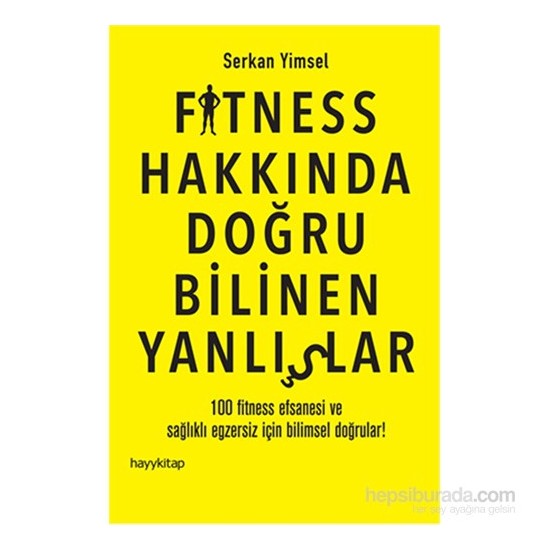 Fitness Hakkında Doğru Bilinen Yanlışlar - Serkan Yimsel