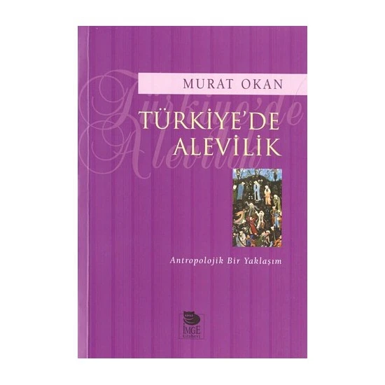 Türkiye'de Alevilik / Antropolojik Bir Yaklaşım