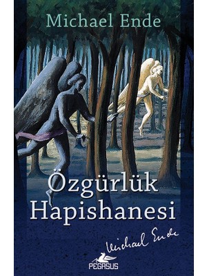 Özgürlük Hapishanesi  - Michael Ende
