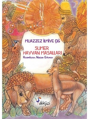 Sümer Hayvan Masalları - Muazzez Ilmiye Çığ