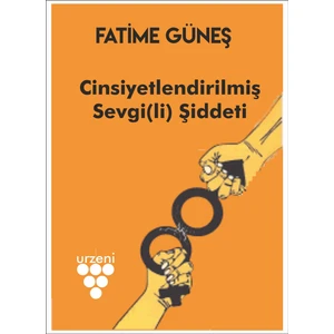 Cinsiyetlendirilmiş Sevgili Şiddeti - Fatime Güneş