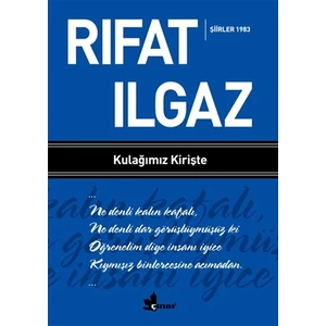 Kulağımız Kirişte Şiirler 1983 - Rıfat Ilgaz