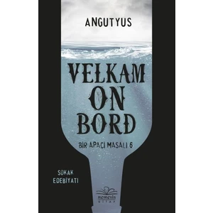 Velkam On Bord: Bir Apaçi Masalı 6 - Angutyus