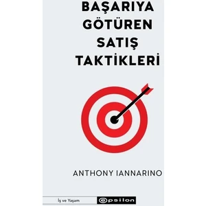 Başarıya Götüren Satış Taktikleri -  Anthony Iannarino