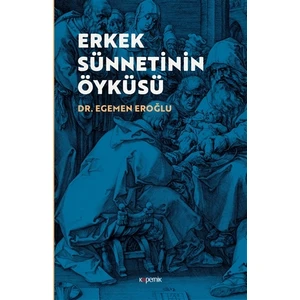 Erkek Sünnetinin Öyküsü - Egemen Eroğlu