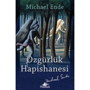 Özgürlük Hapishanesi  - Michael Ende