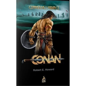 Conan : Cimmeriali Yabancı - Robert E. Howard