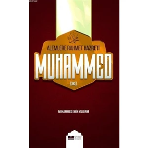 Alemlere Rahmet Hz. Muhammed - Muhammed Emin Yıldırım