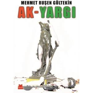 Ak-Yargı - Mehmet Ruşen Gültekin