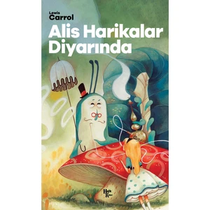 Alis Harikalar Diyarında - Lewis Carroll