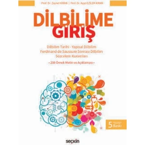Dilbilime Giriş Dilbilim Tarihi – Yapısal Dilbilim – Ferdinand De Saussure Sonrası Dilbilim – Sözcelem Kuramları - Zeynel Kıran