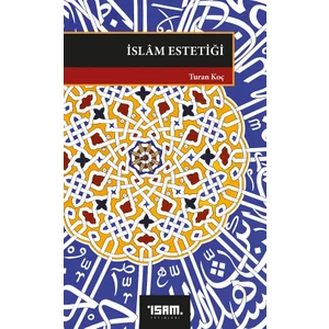 Islam Estetiği - Turan Koç