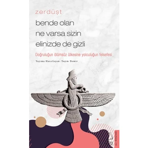 Zerdüşt-Bende Olan Ne Varsa Sizin Elinizde De Gizli - Yeşim Demir