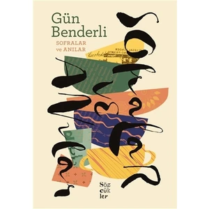 Sofralar Ve Anılar-Gün Benderli