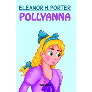 Pollyanna - Eleanor H. Porter