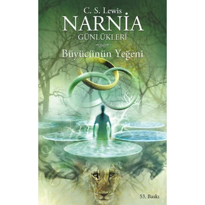 Narnia Günlükleri 1 : Büyücünün Yeğeni - C. S. Lewis