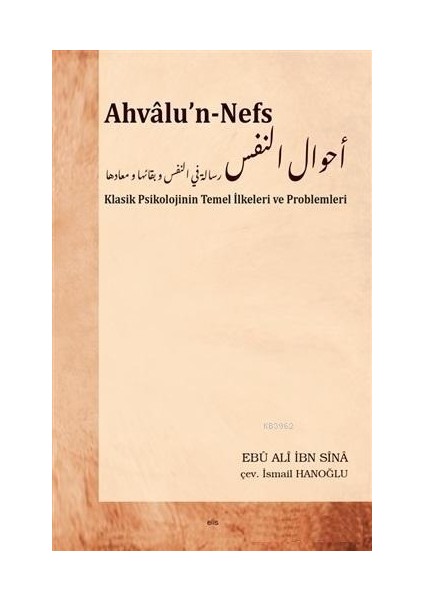 Ahvalu’n-Nefs Klasik Psikolojinin Temel Ilkeleri ve Problemleri - Ebu Ali Ibn Sina