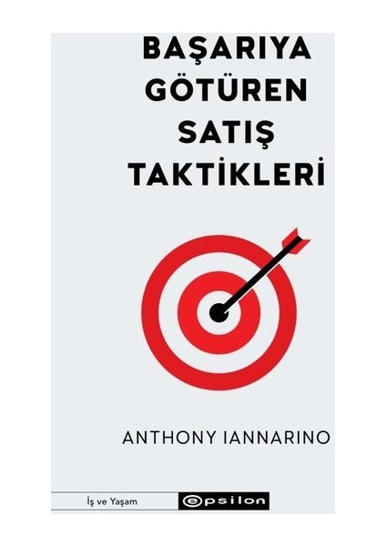 Başarıya Götüren Satış Taktikleri - Anthony Iannarino