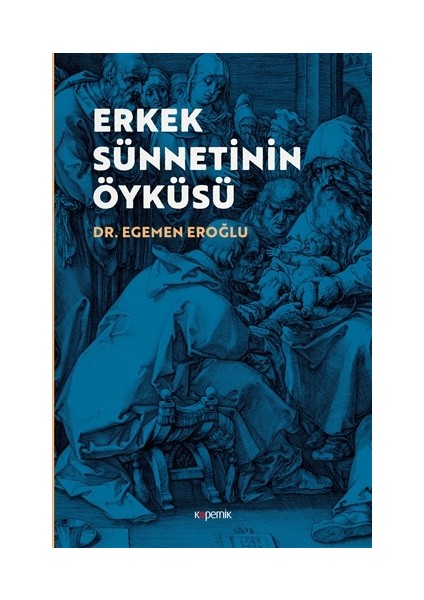 Erkek Sünnetinin Öyküsü - Egemen Eroğlu