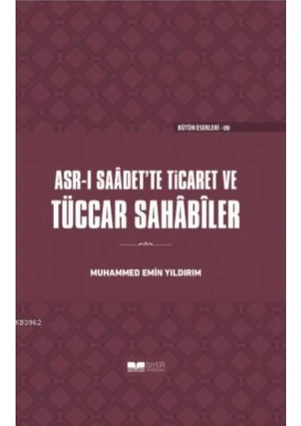 Tüccar Sahabiler; Asr-I Saadet'te Ticaret - Muhammed Emin Yıldırım