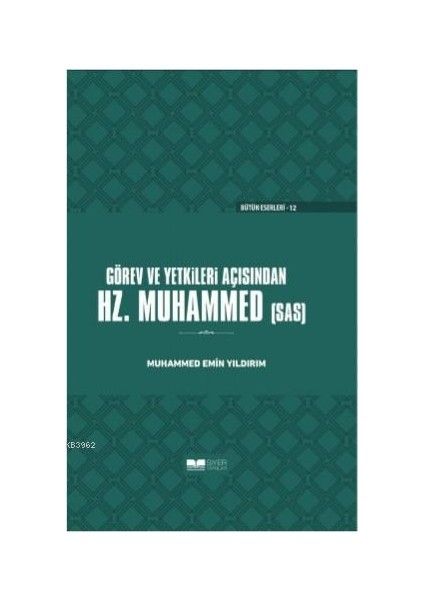 Görev ve Yetkileri Açısından Hazreti Peygamber(Ciltli) - Muhammed Emin Yıldırım