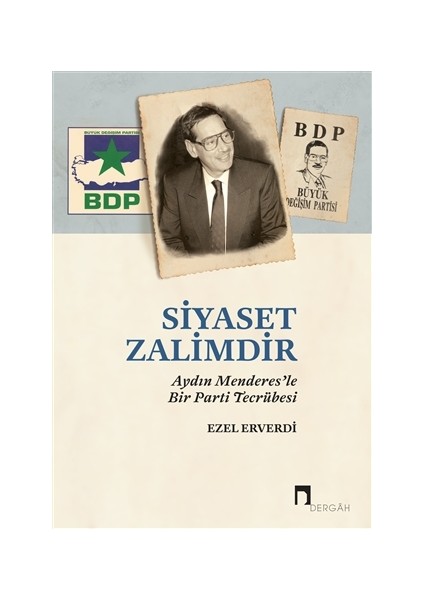 Siyaset Zalimdir - Ezel Erverdi