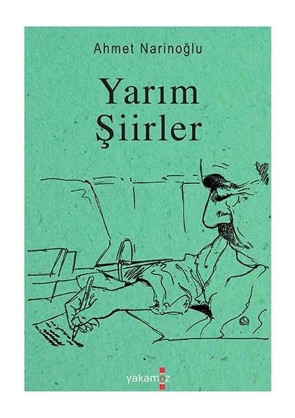 Yarım Şiirler - Ahmet Narinoğlu