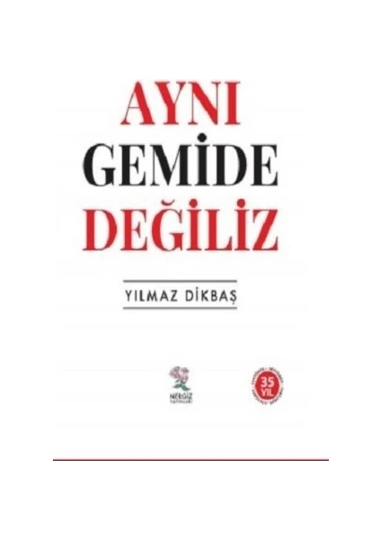 Aynı Gemide Değiliz - Yılmaz Dikbaş