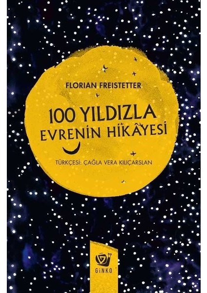 100 Yıldızla Evrenin Hikâyesi -Florian Freistetter