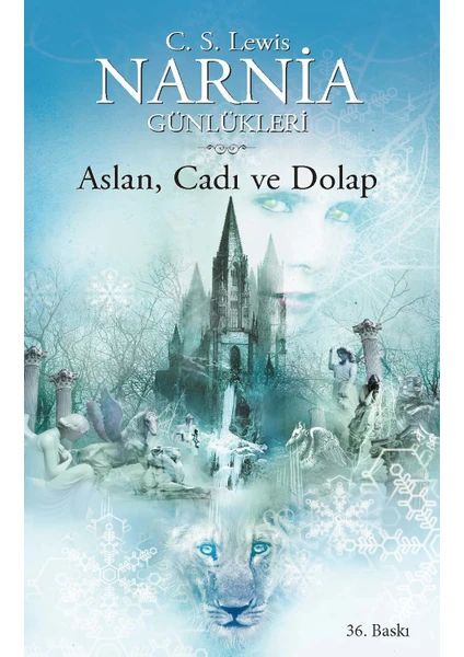 Narnia Günlükleri 2 - Aslan, Cadı ve Dolap - C. S. Lewis