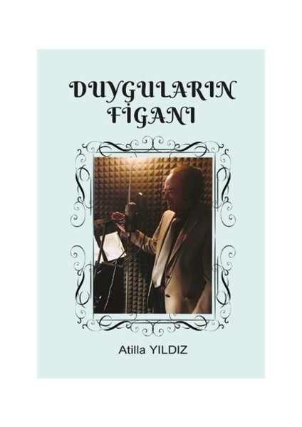 Duyguların Figanı - Atilla Yıldız