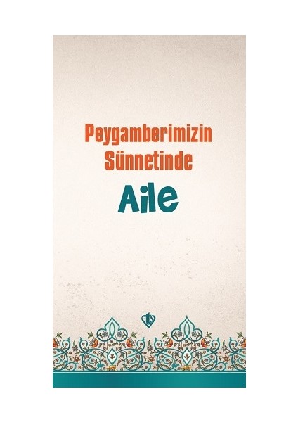 Peygamberimizin Sünnetinde Aile