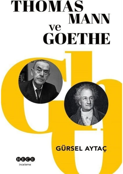 Thomas Mann ve Goethe - Gürsel Aytaç