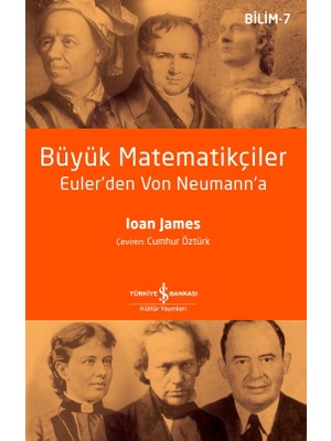 Büyük Matematikçiler – Euler’den Von Neumann’a - Ioan James