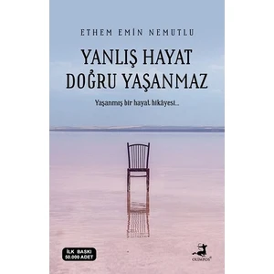 Yanlış Hayat Doğru Yaşanmaz - Ethem Emin Nemutlu