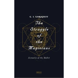 The Struggle Of The Magicians - G. I. Gurdjieff