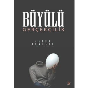 Büyülü Gerçekçilik - Alper Almelek