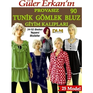 Güler Erkan Provasız Tunik Gömlek Bluz Giyim Kalıpları Sayı 90