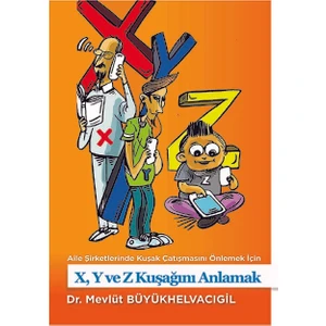 X,Y ve Z Kuşağını Anlamak -  Mevlüt Büyükhelvacıgil